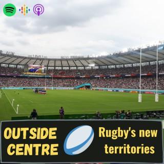 Outside Centre: Rugby's new territories