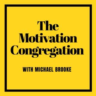 The Motivation Congregation Podcast