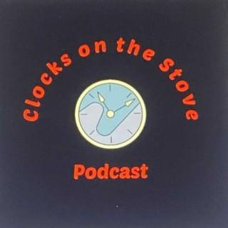 Clocks on the Stove Podcast