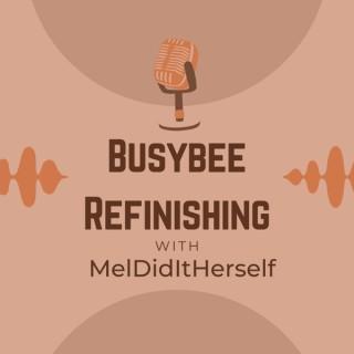 Busybee Refinishing with MelDidItHerself