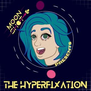 The Hyperfixation