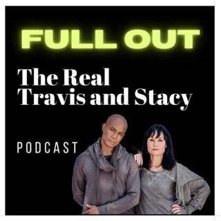 Full Out, The Real Travis and Stacy Podcast