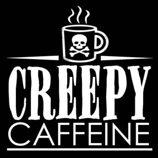 Creepy Caffeine