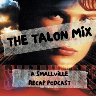 The Talon Mix | A Smallville Recap Podcast