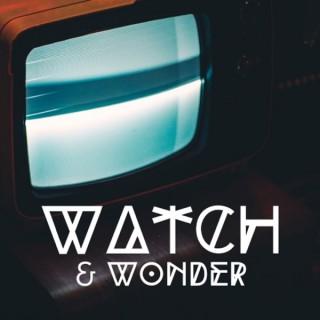 Watch & Wonder