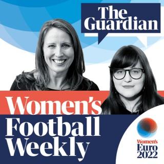 The Guardian's Women's Football Weekly
