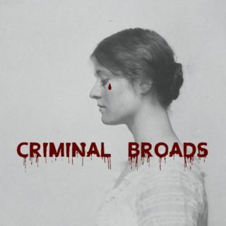 Criminal Broads