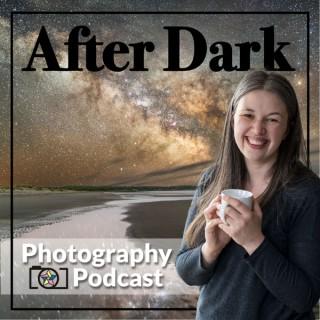 After Dark Photography Podcast