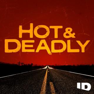 Hot & Deadly