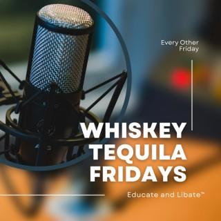 WTF - Whiskey Tequila Fridays Podcast