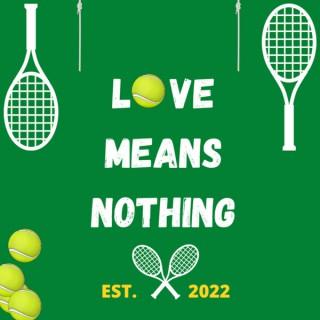 Love Means Nothing: a tennis podcast