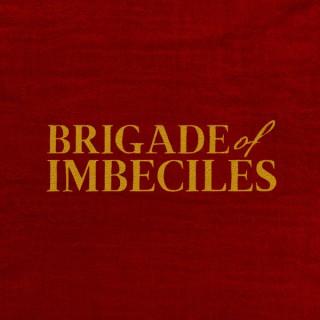 Brigade of Imbeciles