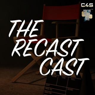 The ReCast...Cast