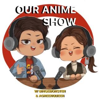 Our Anime Show