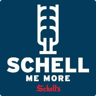 Schell Me More
