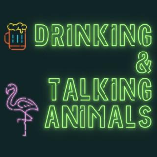 Drinking and Talking Animals