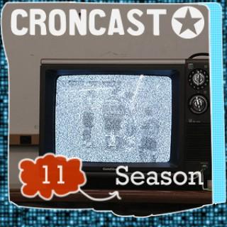 Croncast Season 11 | Life is Show Prep