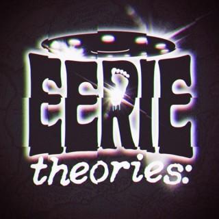 Eerie Theories the Podcast