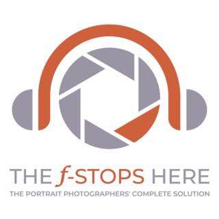 THE f-STOPS HERE