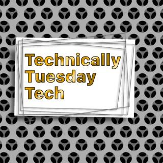 Technically Tuesday Tech