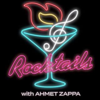ROCKTAILS with Ahmet Zappa