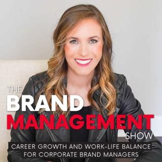 The Brand Management Show â€“ Marketing, Leading Teams, Work Life Balance, Corporate Leadership, Career