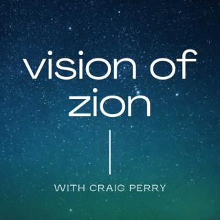 What is Your Vision of Zion?