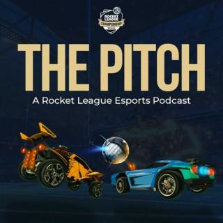 The Pitch // A Rocket League Esports Podcast