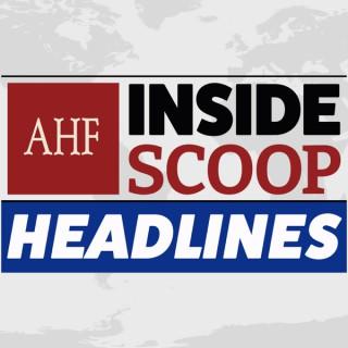 AHF Inside Scoop Headlines
