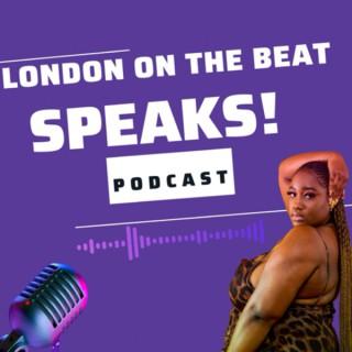London On The Beat Speaks!