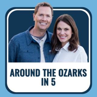 Around The Ozarks in 5