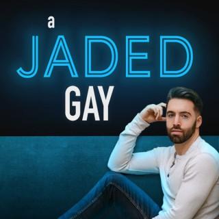 A Jaded Gay