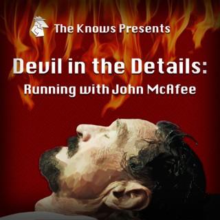 Devil in the Details: Running With John McAfee