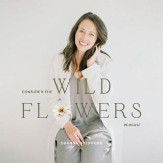 Consider the Wildflowers