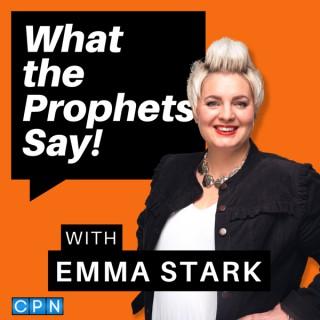 What The Prophets Say with Emma Stark