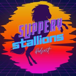 Slippery Stallions Podcast
