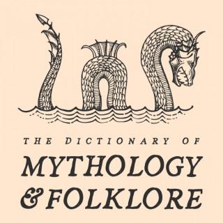 The Dictionary of Mythology and Folklore