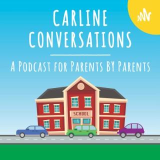 Carline Conversations: A Podcast for Parents By Parents