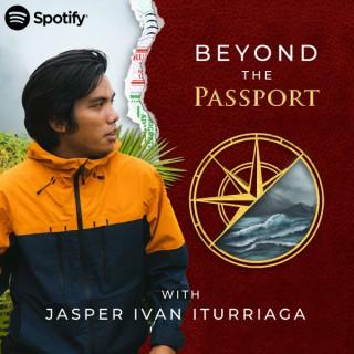 Beyond the Passport with Jasper Iturriaga