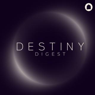 Destiny Digest