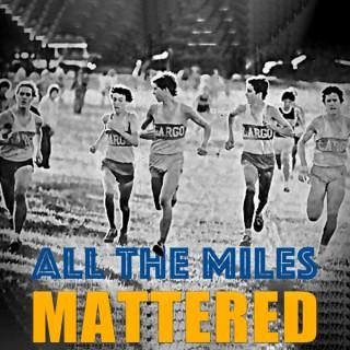 All The Miles Mattered