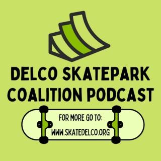 Delco Skatepark Coalition Podcast