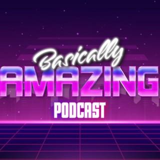 Basically Amazing Podcast