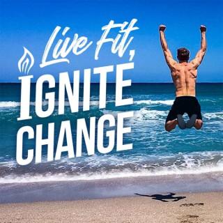 Live Fit, Ignite Change