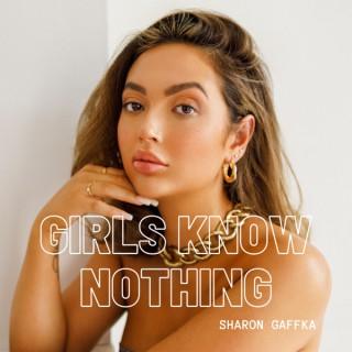 Girls Know Nothing