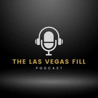 The Las Vegas Fill Podcast
