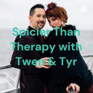 Spicier Than Therapy with Twen & Tyr
