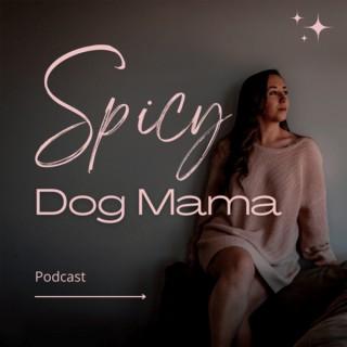 Spicy Dog Mama