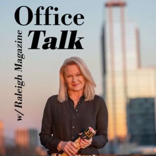 Office Talk with Raleigh Magazine