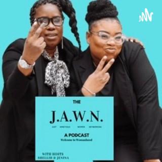 The JAWN a Podcast